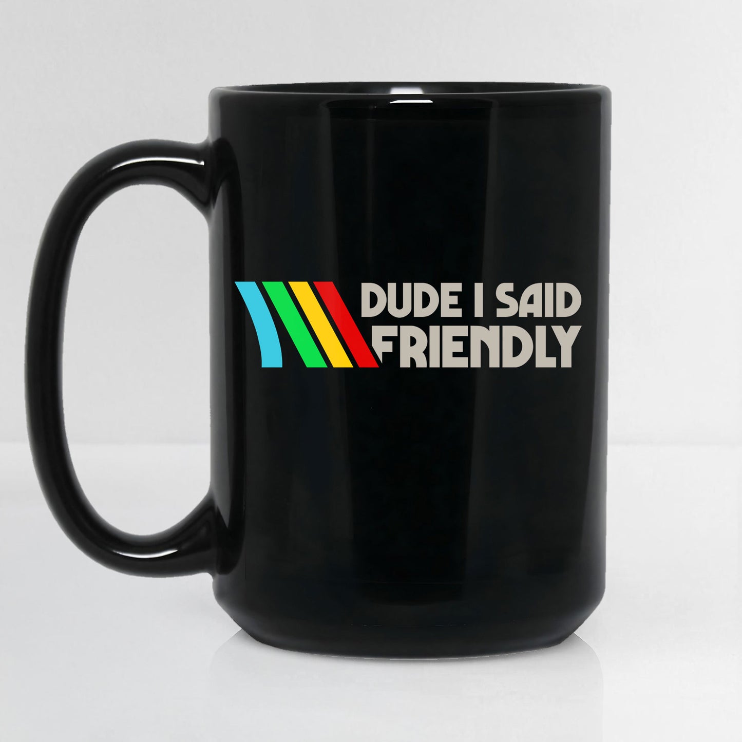 Dude I Said Friendly Arc Raiders Coffee Mug