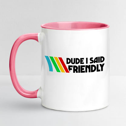Dude I Said Friendly Arc Raiders Coffee Mug